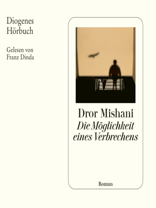 Title details for Die Möglichkeit eines Verbrechens by Dror Mishani - Available